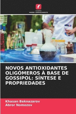bokomslag Novos Antioxidantes Oligmeros  Base de Gossipol