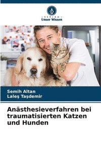 bokomslag Ansthesieverfahren bei traumatisierten Katzen und Hunden