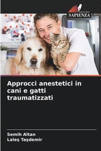 bokomslag Approcci anestetici in cani e gatti traumatizzati