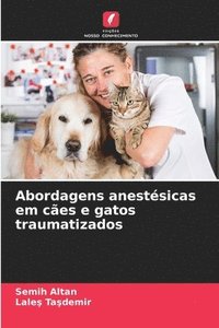 bokomslag Abordagens anestsicas em ces e gatos traumatizados