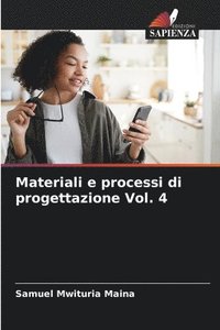 bokomslag Materiali e processi di progettazione Vol. 4