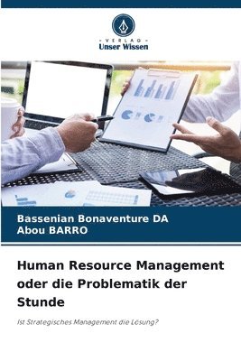 Human Resource Management oder die Problematik der Stunde 1