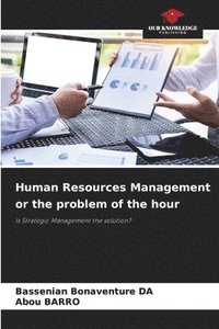 bokomslag Human Resources Management or the problem of the hour