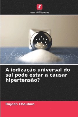 A iodizao universal do sal pode estar a causar hipertenso? 1