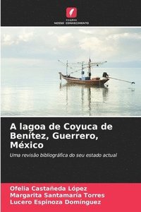 bokomslag A lagoa de Coyuca de Bentez, Guerrero, Mxico