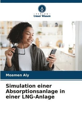 bokomslag Simulation einer Absorptionsanlage in einer LNG-Anlage