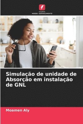 bokomslag Simulao de unidade de Absoro em instalao de GNL