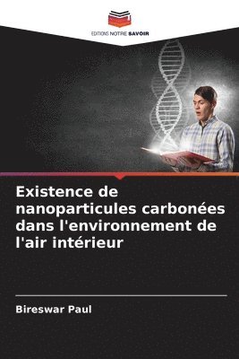 bokomslag Existence de nanoparticules carbones dans l'environnement de l'air intrieur