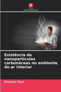 bokomslag Existncia de nanopartculas carbonceas no ambiente do ar interior