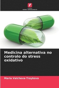 bokomslag Medicina alternativa no controlo do stress oxidativo