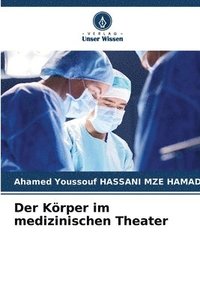 bokomslag Der Krper im medizinischen Theater