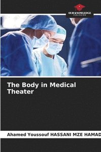 bokomslag The Body in Medical Theater