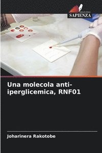 bokomslag Una molecola anti-iperglicemica, RNF01