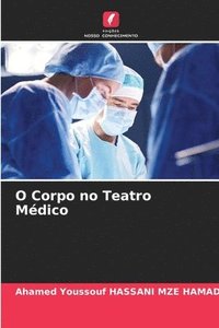 bokomslag O Corpo no Teatro Mdico