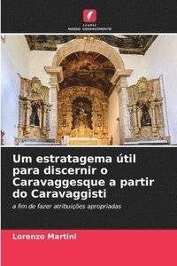 bokomslag Um estratagema til para discernir o Caravaggesque a partir do Caravaggisti