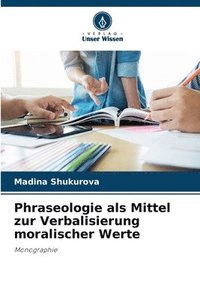 bokomslag Phraseologie als Mittel zur Verbalisierung moralischer Werte