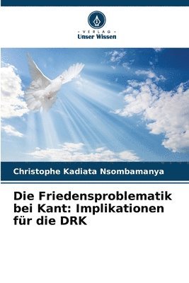 bokomslag Die Friedensproblematik bei Kant