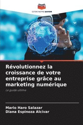 bokomslag Rvolutionnez la croissance de votre entreprise grce au marketing numrique