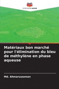 bokomslag Matriaux bon march pour l'limination du bleu de mthylne en phase aqueuse