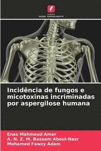 bokomslag Incidncia de fungos e micotoxinas incriminadas por aspergilose humana