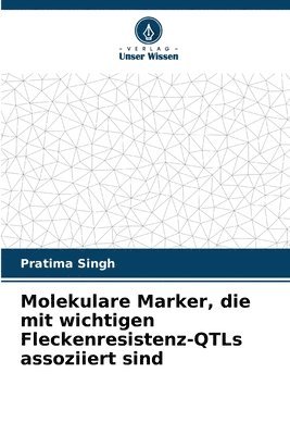 Molekulare Marker, die mit wichtigen Fleckenresistenz-QTLs assoziiert sind 1