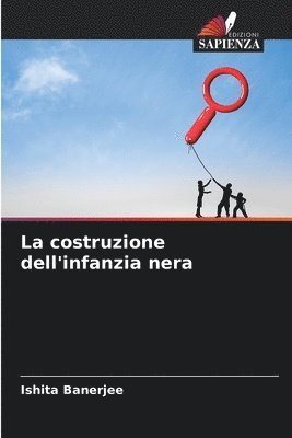 bokomslag La costruzione dell'infanzia nera