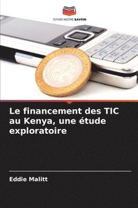 bokomslag Le financement des TIC au Kenya, une tude exploratoire