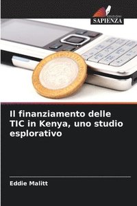 bokomslag Il finanziamento delle TIC in Kenya, uno studio esplorativo