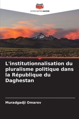 L'institutionnalisation du pluralisme politique dans la Rpublique du Daghestan 1