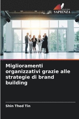 bokomslag Miglioramenti organizzativi grazie alle strategie di brand building