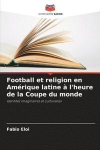 bokomslag Football et religion en Amrique latine  l'heure de la Coupe du monde