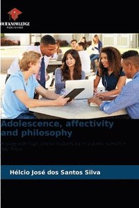 bokomslag Adolescence, affectivity and philosophy