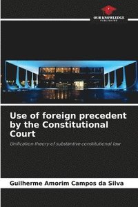 bokomslag Use of foreign precedent by the Constitutional Court