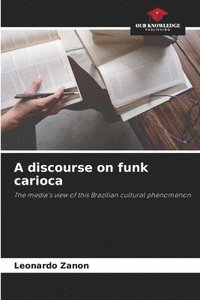 bokomslag A discourse on funk carioca