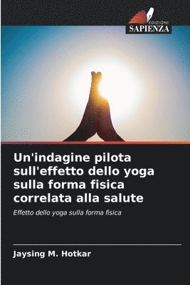 Un'indagine pilota sull'effetto dello yoga sulla forma fisica correlata alla salute 1