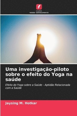 bokomslag Uma investigao-piloto sobre o efeito do Yoga na sade