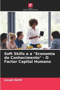 bokomslag Soft Skills e a &quot;Economia do Conhecimento&quot; - O Factor Capital Humano