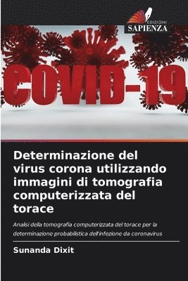 Determinazione del virus corona utilizzando immagini di tomografia computerizzata del torace 1