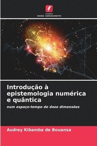 bokomslag Introduo  epistemologia numrica e quntica