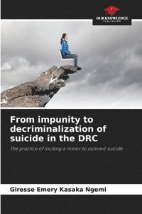 bokomslag From impunity to decriminalization of suicide in the DRC