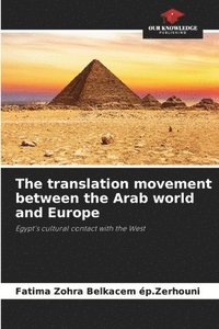 bokomslag The translation movement between the Arab world and Europe