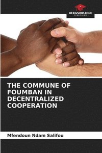 bokomslag The Commune of Foumban in Decentralized Cooperation