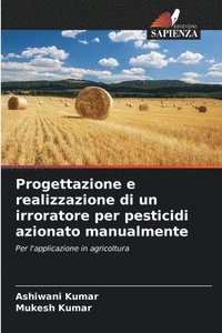 bokomslag Progettazione e realizzazione di un irroratore per pesticidi azionato manualmente