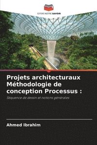 bokomslag Projets architecturaux Mthodologie de conception Processus