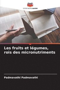 bokomslag Les fruits et lgumes, rois des micronutriments