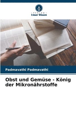 bokomslag Obst und Gemse - Knig der Mikronhrstoffe