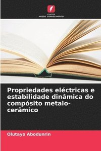 bokomslag Propriedades elctricas e estabilidade dinmica do compsito metalo-cermico