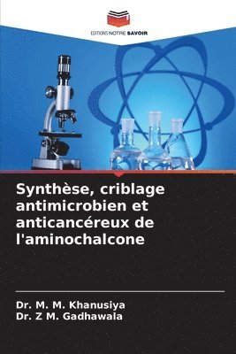 Synthse, criblage antimicrobien et anticancreux de l'aminochalcone 1
