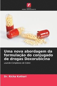 bokomslag Uma nova abordagem da formulao do conjugado de drogas Doxorubicina