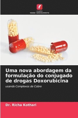 Uma nova abordagem da formulao do conjugado de drogas Doxorubicina 1